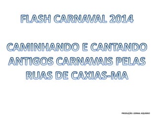 PRODUÇÃO: JORNAL AQUÁRIO

 