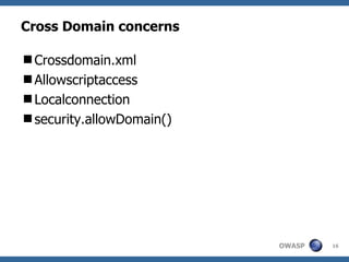 Cross Domain concerns Crossdomain.xml Allowscriptaccess Localconnection security.allowDomain() 