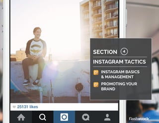26
4section
instagram tactics
instagram basics
& Management
Promoting your
brand
 