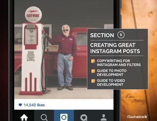 5
copywriting for
instagram and filters
guide to photo
development
guide to video
development
creating great
instagram posts
5section
 