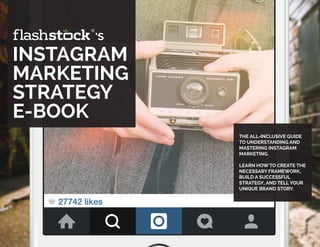 The all-inclusive guide
to understanding and
mastering Instagram
marketing.
Learn how to create the
necessary framework,
build a successful
strategy, and tell your
unique brand story.
instagram
marketing
strategy
e-book
’s
 
