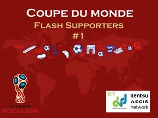 Coupe du monde
by
Flash Supporters
#1
 