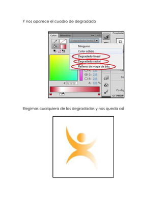 Y nos aparece el cuadro de degradado




Elegimos cualquiera de los degradados y nos queda así
 
