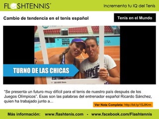 Cambio de tendencia en el tenis español
Más información: www.flashtenis.com - www.facebook.com/Flashtennis
Ver Nota Comple...
