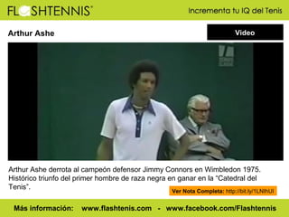 VideoArthur Ashe
Arthur Ashe derrota al campeón defensor Jimmy Connors en Wimbledon 1975.
Histórico triunfo del primer hom...
