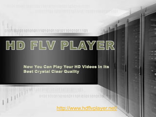 HD FLV PLAYER Now You Can Play Your HD Videos In Its Best Crystal Clear Quality http://www.hdflvplayer.net/ 