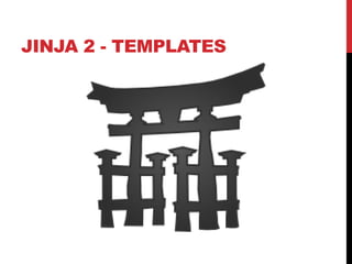 JINJA 2 - TEMPLATES
 