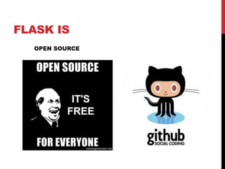 FLASK IS
  OPEN SOURCE
 