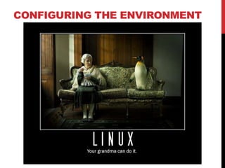 CONFIGURING THE ENVIRONMENT
 