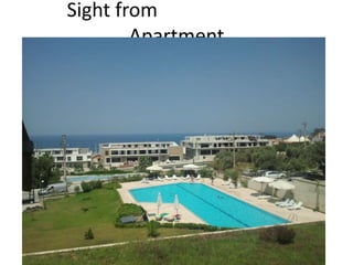 Sight from
Apartment
 