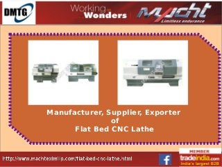 Manufacturer, Supplier, Exporter
of
Flat Bed CNC Lathe
 