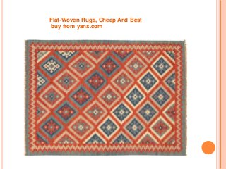 Flat-Woven Rugs, Cheap And Best 
buy from yanx.com 
 