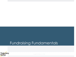 Copyright, DKParker, LLC 2020
Fundraising Fundamentals
 