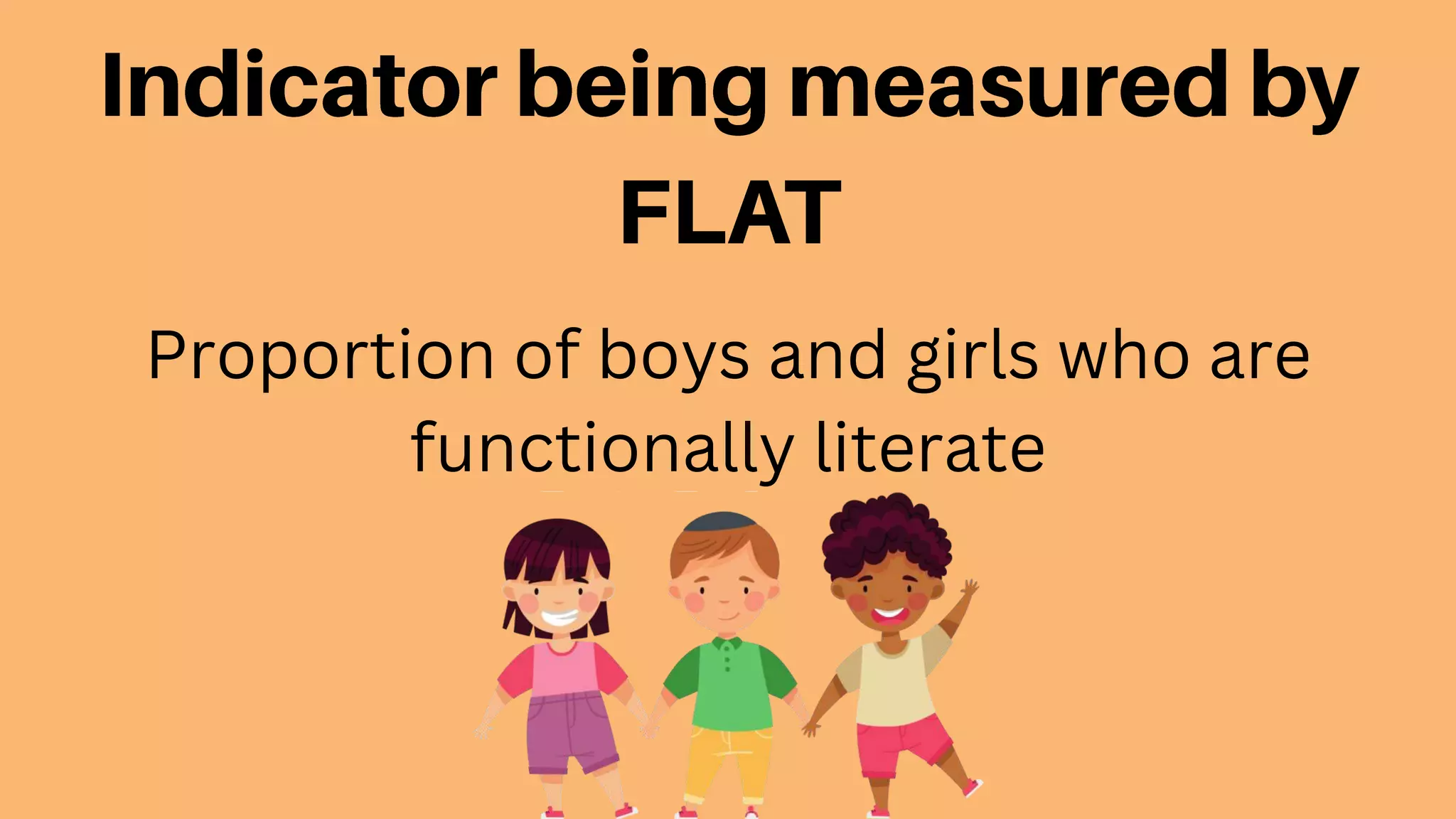 Proportion of boys and girls who are
functionally literate
 