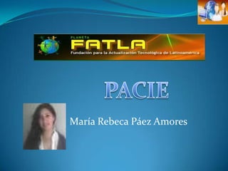 PACIE María Rebeca Páez Amores 