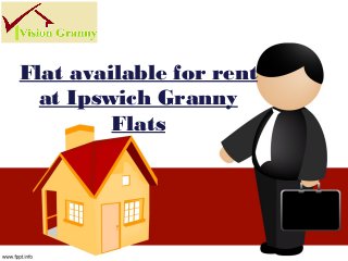Flat available for rent
at Ipswich Granny
Flats
 
