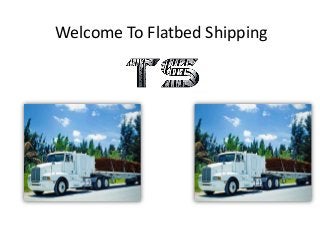 Welcome To Flatbed Shipping

 