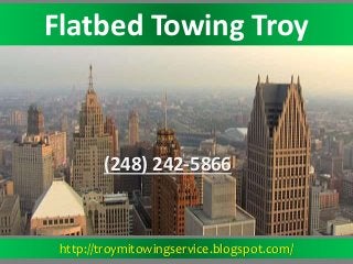 http://troymitowingservice.blogspot.com/
Flatbed Towing Troy
(248) 242-5866
 
