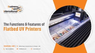 The Functions & Features of
Flatbed UV Printers
 