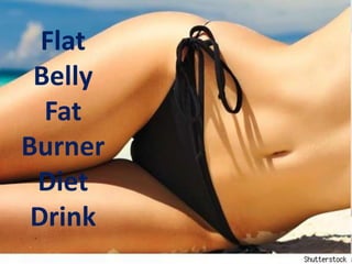 Flat
Belly
Fat
Burner
Diet
Drink
 