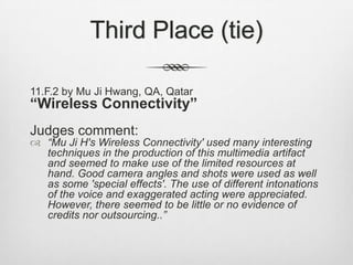 Third Place (tie)<br />11.F.2 by Mu Ji Hwang, QA, Qatar<br />“Wireless Connectivity”<br />Judges comment:<br />“Mu Ji H's ...