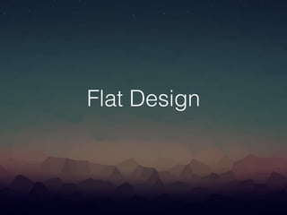 Flat Design
 