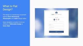 Three-dimensional effect
Three-dimensional effect is there since the early days of GUI.
● Some elements that appear raised look like they could be pressed down.
● Other elements apper sunken or hollow look like the could be filled.
Often too much aggressive, overdone, and visually distracting.
 
