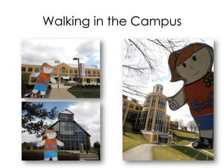 Walking in the Campus
 