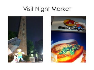 Taipei
The Real Emily lives in
Taipei. So Flat Emily also
has to hang around in
Taipei !
 