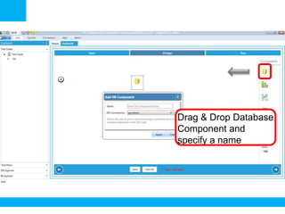 Drag & Drop Database
Component and
specify a name
