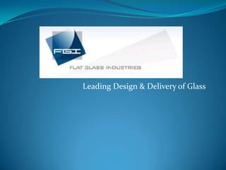 Leading Design & Delivery of Glass

 