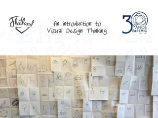 An introduction to
Visual Design Thinking
 