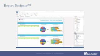 Report Designer™
Copyright © 2016 Syncfusion, Inc. All rights reserved.
 