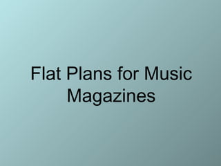 Flat Plans for Music Magazines 