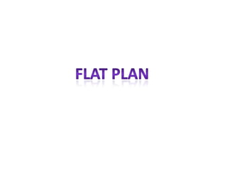 Flat plan