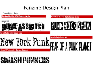 Fanzine Design Plan
Front Cover Fonts
 