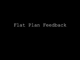 Flat Plan Feedback
 