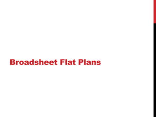 Broadsheet Flat Plans
 