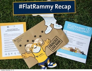 #FlatRammy Recap

Tuesday, December 10, 13

 