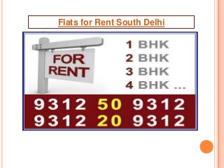 For Booking Call Now:+91-9312 20 9312, 9312 50 9312
Flats for Rent South Delhi
 