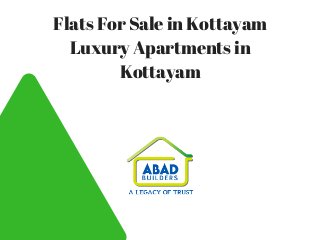 Flats For Sale in Kottayam
Luxury Apartments in
Kottayam
 
