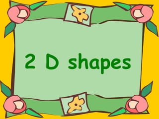 Flat shapes