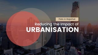 Flats in Rajarhat-Reducing the Impact of Urbanisation