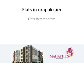 Flats in urapakkam
Flats in tambaram
 
