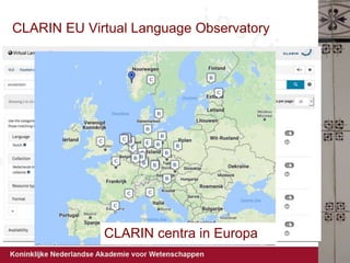 CLARIN EU Virtual Language Observatory
CLARIN centra in Europa
 