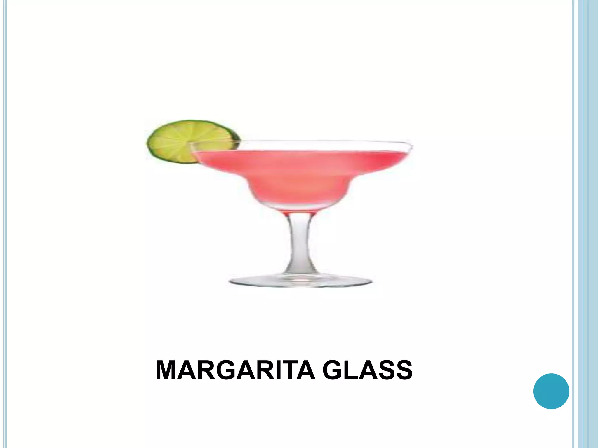 MARGARITA GLASS
 