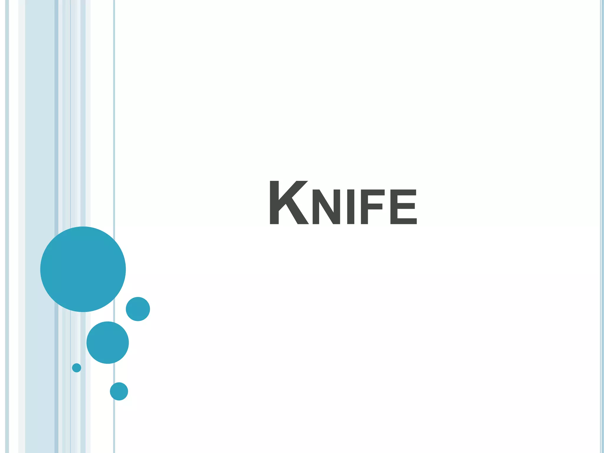 KNIFE
 