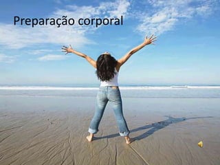 Preparação corporal
 