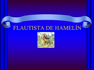 FLAUTISTA DE HAMELÍN 