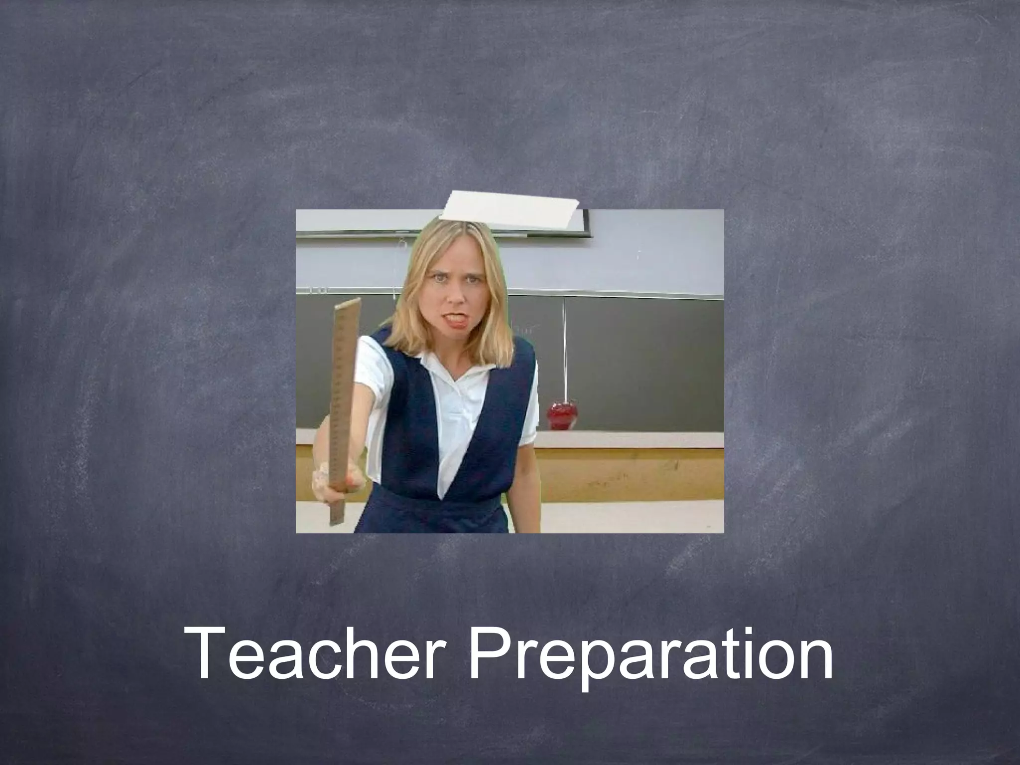 Teacher Preparation
 